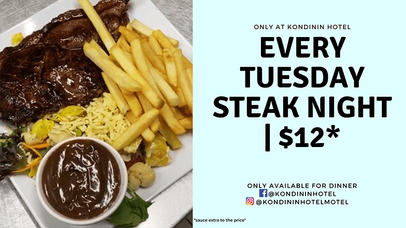 Every Tuesday Night Steak Night For $12 At The Kondinin Hotel